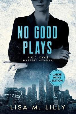 No Good Plays(English, Paperback, Lilly Lisa M)