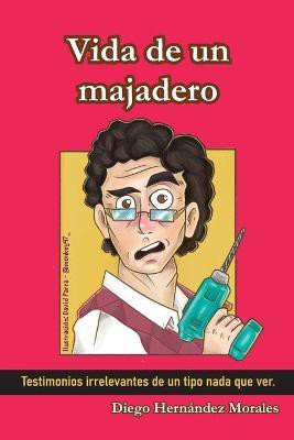 Vida de un Majadero(Spanish, Paperback, Hernandez)