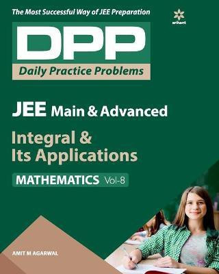 Daily Practice Problems (DPP) for JEE Main & Advanced - Integral & Its Applications Mathematics Vol.-8 2020(English, Paperback, Agarwal Amitm.)