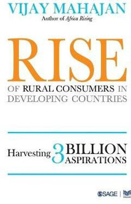 Rise of Rural Consumers in Developing Countries  - Harvesting 3 Billion Aspirations(English, Hardcover, Mahajan Vijay)