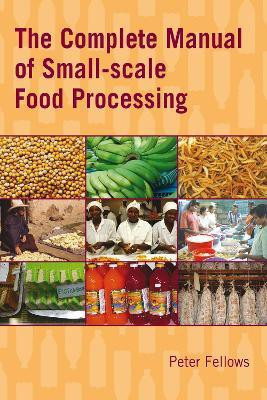 The Complete Manual of Small-scale Food Processing(English, Paperback, Fellows Peter)