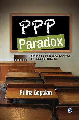 PPP Paradox  - Promise and Perils of Public Private Partnership in Education(English, Hardcover, Gopalan Pritha)