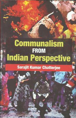 Communalism from Indian Perspective(English, Hardcover, Chatterjee Sarajit Kumar)