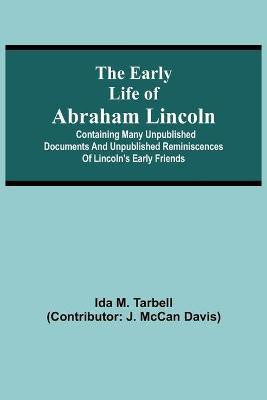 The early life of Abraham Lincoln(English, Paperback, M Tarbell Ida)