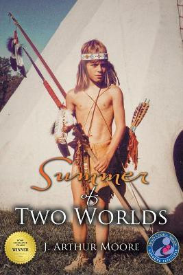 Summer of Two Worlds (3rd Edition)(English, Paperback, Moore J Arthur)