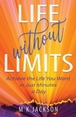 Life Without Limits(English, Paperback, Jackson M K)