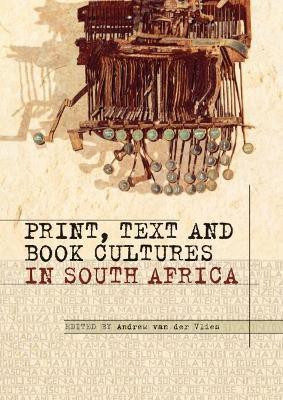 Print, Text and Book Cultures in South Africa(English, Paperback, Vlies Andrew van der)