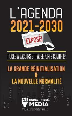 L'Agenda 2021-2030 Expose !(French, Paperback, Rebel Press Media)
