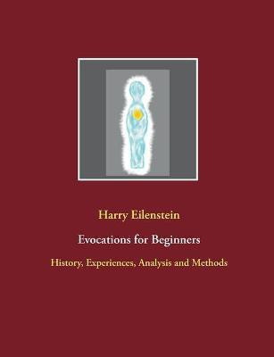 Evocations for Beginners(English, Paperback, Eilenstein Harry)