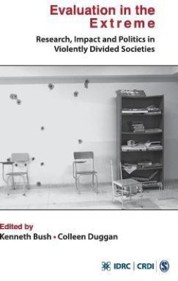 Evaluation in the Extreme  - Research, Impact and Politics in Violently Divided Societies(English, Hardcover, unknown)