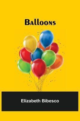 Balloons(English, Paperback, Bibesco Elizabeth)