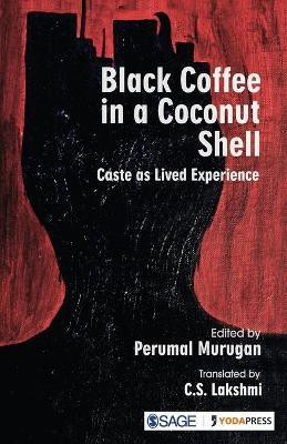 Black Coffee in a Coconut Shell  - Caste as Lived Experience(English, Paperback, unknown)