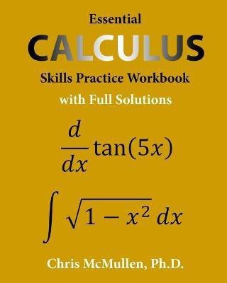 Essential Calculus Skills Practice Workbook with Full Solutions(English, Paperback, McMullen Chris)