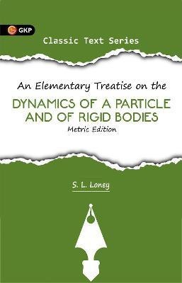 Dynamics of a Particle and of Rigid Bodies 2 Edition(English, Paperback, Loney S.L.)