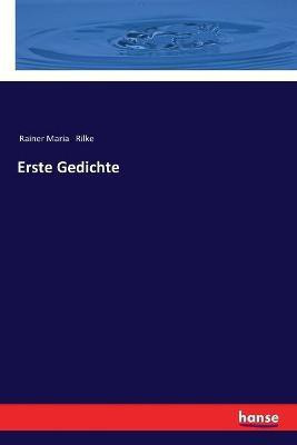 Erste Gedichte(German, Paperback, Rilke Rainer Maria)