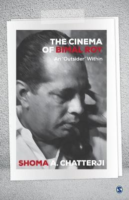 The Cinema of Bimal Roy - An 'Outsider' Within(English, Paperback, Chatterji Shoma A.)