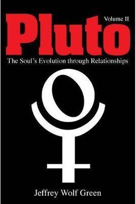 Pluto Volume 2: The Soul's Evolution Through Relationships(English, Hardcover, Wolf Green Jeffrey)