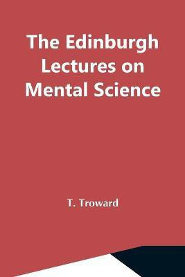 The Edinburgh Lectures On Mental Science(English, Paperback, Troward T)