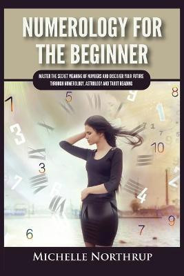 Numerology For The Beginner(English, Paperback, Northrup Michelle)