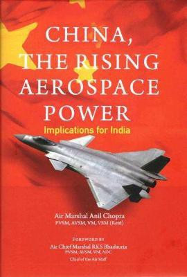 China, The Rising Aerospace Power(English, Hardcover, Chopra Anil)