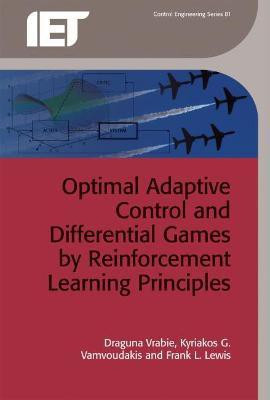 Optimal Adaptive Control and Differential Games by Reinforcement Learning Principles(English, Hardcover, Vrabie Draguna)