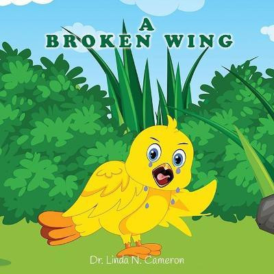 A Broken Wing(English, Paperback, Cameron Linda N Dr)