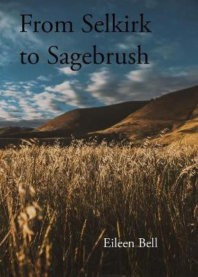 Selkirk to Sagebrush(English, Paperback, Bell Eileen)