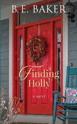 Finding Holly(English, Paperback, Baker B E)