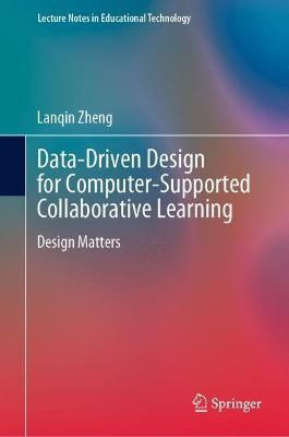 Data-Driven Design for Computer-Supported Collaborative Learning(English, Hardcover, Zheng Lanqin)