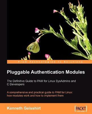 Pluggable Authentication Modules: The Definitive Guide to PAM for Linux SysAdmins and C Developers(English, Paperback, Geisshirt Kenneth)
