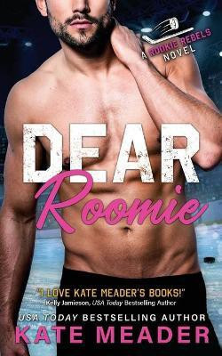 Dear Roomie (A Rookie Rebels Novel)(English, Paperback, Meader Kate)