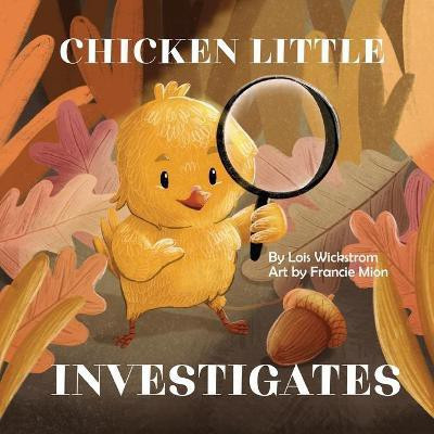 Chicken Little Investigates(English, Paperback, Wickstrom Lois J)