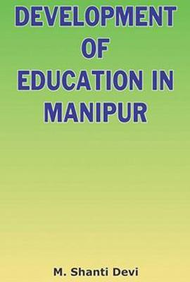 Development of Education in Manipur(English, Hardcover, Devi M.Shanti)