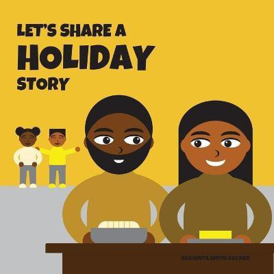 Let's Share a Holiday Story(English, Paperback, Sayner Shawnta Smith)
