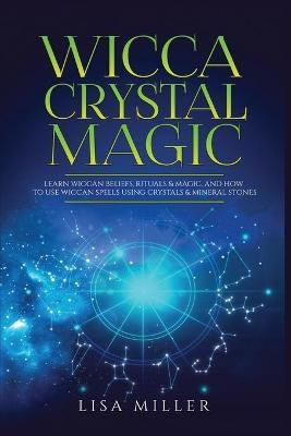 Wicca Crystal Magic(English, Paperback, Miller Lisa)