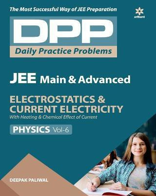 Daily Practice Problems (DPP) for JEE Main & Advanced - Electrostatics & Current electricity Vol.6 Physics 2020(English, Paperback, Paliwal Deepak)