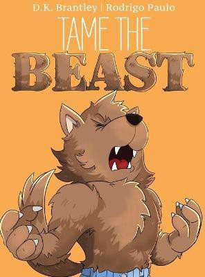 Tame the Beast(English, Hardcover, Brantley D K)