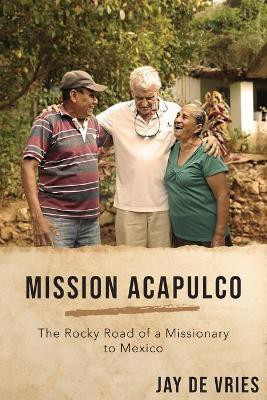 Mission Acapulco(English, Paperback, De Vries Jay)