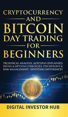 Cryptocurrency & Bitcoin Day Trading For Beginners(English, Hardcover, Digital Investor Hub)