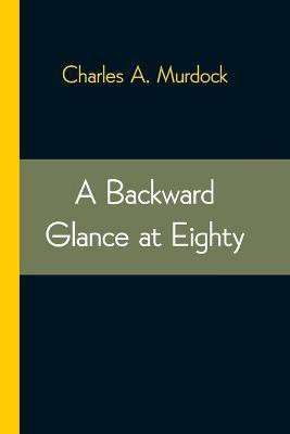 A Backward Glance At Eighty(English, Paperback, A Murdock Charles)