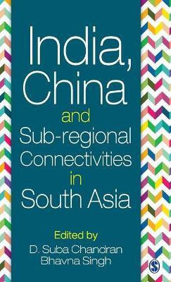 India, China and Sub-regional Connectivities in South Asia(English, Hardcover, unknown)