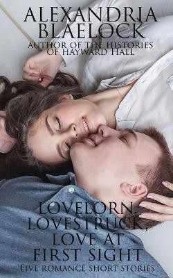 Lovelorn, Lovestruck and Love at First Sight(English, Paperback, Blaelock Alexandria)