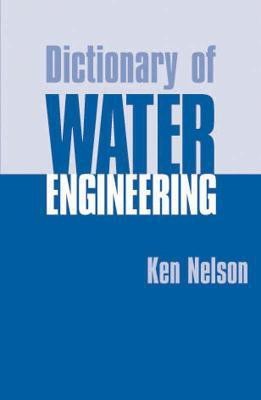 Dictionary of Water Engineering(English, Hardcover, Nelson K.D.)