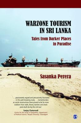 Warzone Tourism in Sri Lanka  - Tales from Darker Places in Paradise(English, Hardcover, Perera Sasanka)