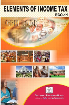 IGNOU ECO-11 : Elements Of Income Tax(Paperback, GPH Panel of Experts)