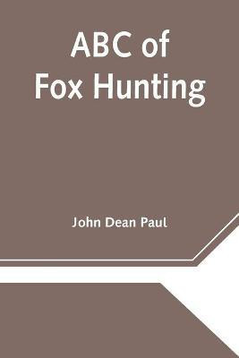 ABC of Fox Hunting(English, Paperback, Dean Paul John)