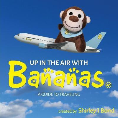 Up in the Air with Bananas(English, Paperback, Bond Shirley)