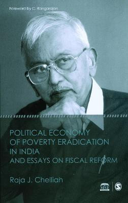 Political Economy of Poverty Eradication in India and Essays on Fiscal Reform(English, Hardcover, Chelliah Raja J)