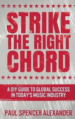 Strike The Right Chord(English, Hardcover, Alexander Paul Spencer)