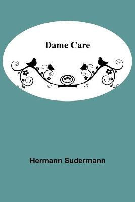 Dame Care(English, Paperback, Sudermann Hermann)